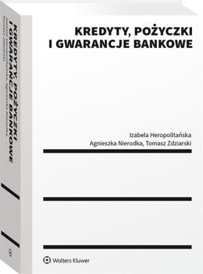 Kredyty pożyczki i gwarancje bankowe w.1/20. Autor: Heropolitańska Izabela, Nierodka Agnieszka, Zdziarski Tomasz. SmakLiter.pl Okładka książki Kredyty pożyczki i gwarancje bankowe w.1/20