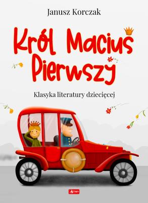 Król Maciuś I. Autor: Janusz Korczak. SmakLiter.pl Okładka książki Król Maciuś I