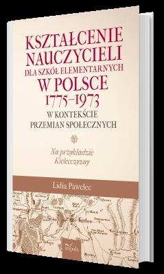 Okładka książki Kształcenie nauczycieli dla szkół elementarnych w Polsce 1775-1973 w kontekście przemian społecznych