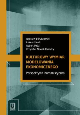 Kulturowy wymiar modelowania ekonomicznego. Autor: Red. naukowa Boruszewski Jarosław, Hardt Łukasz, Mróz Robert, Nowak-Posadzy Krzysztof. SmakLiter.pl Okładka książki Kulturowy wymiar modelowania ekonomicznego