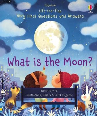 Lift-the-flap Very First Questions and Answers What is the Moon?. Autor: Katie Daynes. SmakLiter.pl Okładka książki Lift-the-flap Very First Questions and Answers What is the Moon?