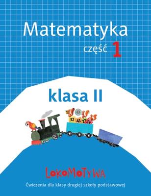 Lokomotywa 2 Matematyka cz.1 w.2018 GWO. Autor: Małgorzata Dobrowolska (red.), Szulc Agnieszka. SmakLiter.pl Okładka książki Lokomotywa 2 Matematyka cz.1 w.2018 GWO