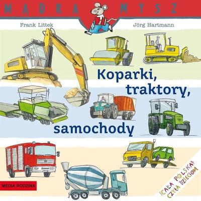 Okładka książki Mądra Mysz. Koparki, traktory, samochody