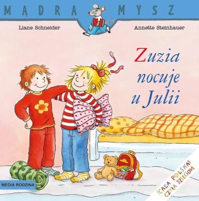 Mądra Mysz. Zuzia nocuje u Julii w.2020. Autor: Liane Schneider, Steinhauer Annette. SmakLiter.pl Okładka książki Mądra Mysz. Zuzia nocuje u Julii w.2020