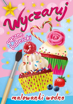 Okładka książki Malowanki wodne. Wyczaruj pyszne babeczki