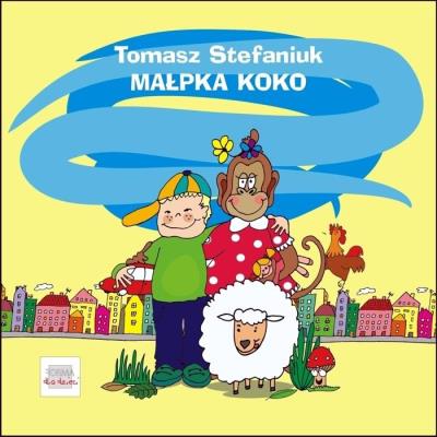 Małpka Koko i inne wierszyki dla (nie)grzecznych dzieci. Autor: Stefaniuk Tomasz. SmakLiter.pl Okładka książki Małpka Koko i inne wierszyki dla (nie)grzecznych dzieci