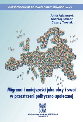 Okładka książki Migranci i mniejszości jako obcy i swoi w przestrzeni polityczno-społecznej