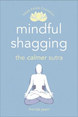 Mindful Shagging. Autor: Yearn Rhonda. SmakLiter.pl Okładka książki Mindful Shagging