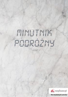 Minutnik podróżny. Autor: Renk Jarosław. SmakLiter.pl Okładka książki Minutnik podróżny