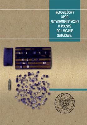 Okładka książki Młodzieżowy opór antykomunistyczny w Polsce po II wojnie światowej