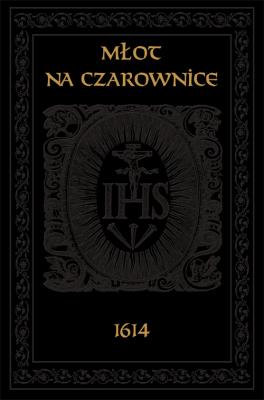 Młot na czarownicE. Autor: Krammer Heinrich, Jacob Sprenger. SmakLiter.pl Okładka książki Młot na czarownicE