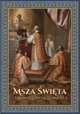 Okładka książki Msza Święta i Tajemnice Życia Zbawiciela