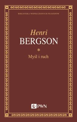 Myśl i ruch. Autor: Bergson Henri. SmakLiter.pl Okładka książki Myśl i ruch
