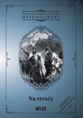Na straży. Autor: Ossendowski Antoni Ferdynand. SmakLiter.pl Okładka książki Na straży
