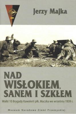 Nad Wisłokiem Sanem i Szkłem. Autor: Majka Jerzy. SmakLiter.pl Okładka książki Nad Wisłokiem Sanem i Szkłem