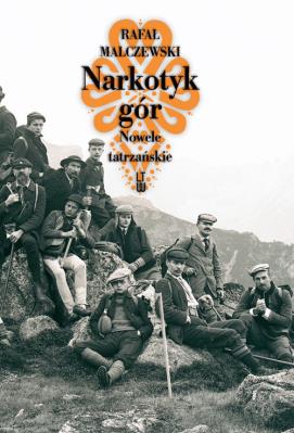 Narkotyk gór. Nowele tatrzańskie TW w.2012. Autor: Rafał Malczewski. SmakLiter.pl Okładka książki Narkotyk gór. Nowele tatrzańskie TW w.2012
