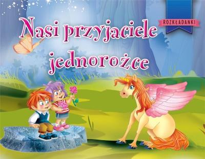 Nasi przyjaciele jednorożce. Autor: Javier Inaraja (ilustr.). SmakLiter.pl Okładka książki Nasi przyjaciele jednorożce
