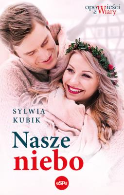 Nasze niebo. Autor: Sylwia Kubik. SmakLiter.pl Okładka książki Nasze niebo