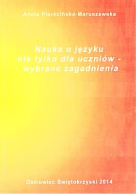 Nauka o języku nie tylko dla uczniów. Autor: Aneta Pierścińska-Maruszewska. SmakLiter.pl Okładka książki Nauka o języku nie tylko dla uczniów