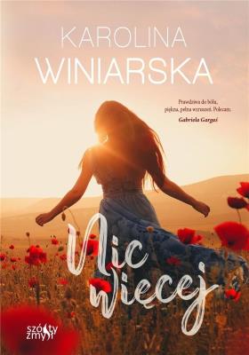 Nic więcej. Autor: KAROLINA WINIARSKA. SmakLiter.pl Okładka książki Nic więcej
