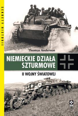 Niemieckie działa szturmowe II Wojny Światowej. Autor: Paul Thomas Anderson. SmakLiter.pl Okładka książki Niemieckie działa szturmowe II Wojny Światowej