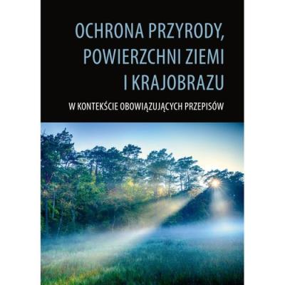 Ochrona przyrody powierzchni ziemi i krajobrazu. Wydawca: Wydawnictwo Akademii Pomorskiej w Słupsku. SmakLiter.pl Opakowanie Ochrona przyrody powierzchni ziemi i krajobrazu