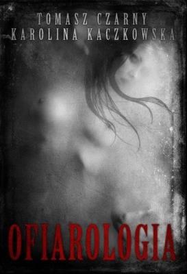 Ofiarologia. Autor: CZARNY T. KACZKOWSKA K.. SmakLiter.pl Okładka książki Ofiarologia