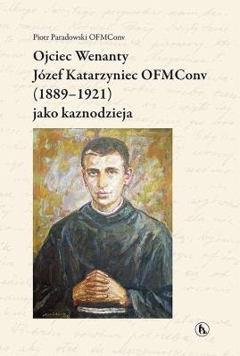 Okładka książki Ojciec Wenanty Józef Katarzyniec OFMConv