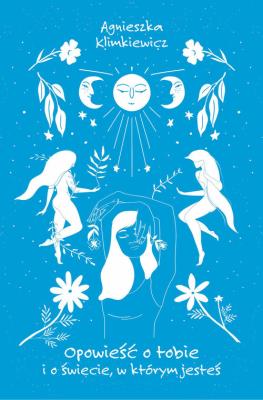 Okładka książki Opowieść o tobie i o świecie, w którym jesteś