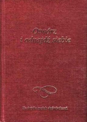 Otwórz i odnajdź siebie. Ze źródła moich .... Autor: Gabriela Wittek. SmakLiter.pl Okładka książki Otwórz i odnajdź siebie. Ze źródła moich ...