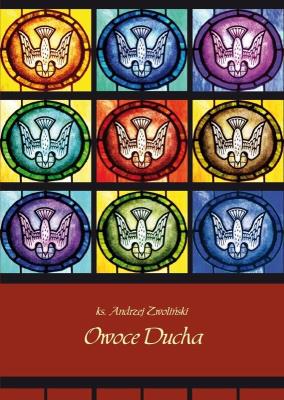 Owoce Ducha. Autor: Andrzej Zwoliński. SmakLiter.pl Okładka książki Owoce Ducha
