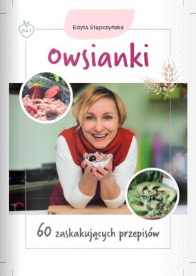 Owsianki. 60 zaskakujących przepisów. Autor: Edyta Stępczyńska. SmakLiter.pl Okładka książki Owsianki. 60 zaskakujących przepisów