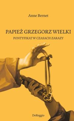 Papież Grzegorz Wielki. Autor: Bernet Anne. SmakLiter.pl Okładka książki Papież Grzegorz Wielki