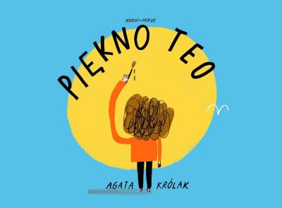 Piekno Teo. Autor: Agata Królikowska. SmakLiter.pl Okładka książki Piekno Teo