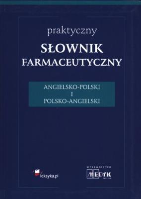 Okładka książki Praktyczny słownik farmaceutyczny angielsko-polski i polsko-angielski