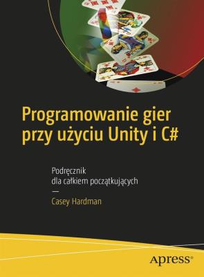 Okładka książki Programowanie gier przy użyciu Unity i C#