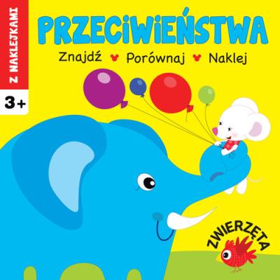 Przeciwieństwa. Zwierzęta. Autor: Irma Pikiene. SmakLiter.pl Okładka książki Przeciwieństwa. Zwierzęta