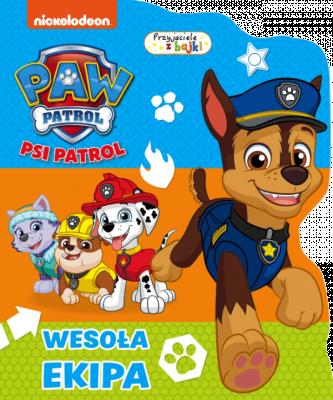 Okładka książki Psi Patrol. Przyjaciele z bajki.Wesoła ekipa.