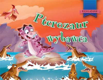 Pterozaur wybawca. Autor: Javier Inaraja (ilustr.). SmakLiter.pl Okładka książki Pterozaur wybawca