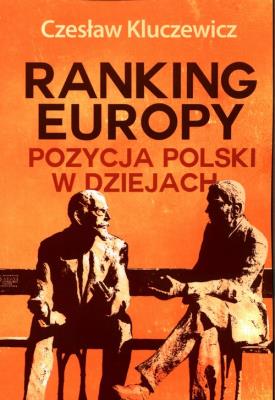 Ranking Europy. Pozycja Polski w dziejach. Autor: Kluczewicz Czesław. SmakLiter.pl Okładka książki Ranking Europy. Pozycja Polski w dziejach