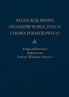 Regulacje prawa finansów publicznych i prawa.... Autor: Lilia Abramchyk, Adamiak Barbara, Antonów Dobrosława, Borodo Andrzej, Borszowski Paweł, Magdalena Budziarek, Burzec Marcin, Karolína Červená, Irena Czaja‑Hliniak, Teresa Dębowska‑Romanowska, Leonard Etel (red.), Elżbieta Feret, dr hab. Izabella Gil prof. nadzw. UWr, Cyprian Golda, Gomułowicz Andrzej, Gonet Wojciech, Halasz Artur, Andrzej Huchla, Jastrzębska Maria, Karol Kiczka, Kopyściańska Katarzyna, Kopyściański Marek, Dominik Kossak, Rafał Kowalski, Kowalski Patryk, Beata Kucia‑Guściora, Lenio Paweł, Mateusz Lewandowski, Hanna Litwińczuk (red.), Michał Łyszkowski, Małecki Jerzy, Elwira Marszałkowska‑Krześ, Mazurkiewicz Marek, Morawski Wojciech, prof. zw. dr hab. Włodzimierz Nykiel (red.), Ofiarski Zbigniew, Pahl Bogumił, Pest Przemysław, Krystyna Piotrowska‑Marczak, Popławski Mariusz, Sawicka Krystyna, Małgorzata Sękalska, Paweł Smoleń (red.), Srokosz Witold, Stawiński Michał, Stelmaszczyk Klaudia, Strzelec Dariusz, Szymczak Aneta, Ewa Urbaniak, Anna Vartašová, Piotr Woltanowski, Zawadzka Patrycja, Marek Zdebel. SmakLiter.pl Okładka książki Regulacje prawa finansów publicznych i prawa...