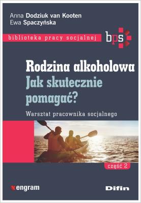 Rodzina alkoholowa Część 2. Autor: Anna Dodziuk van Kooten Ewa Spaczyńska. SmakLiter.pl Okładka książki Rodzina alkoholowa Część 2