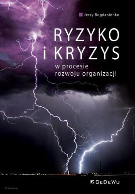 Okładka książki Ryzyko i kryzys w procesie rozwoju organizacji
