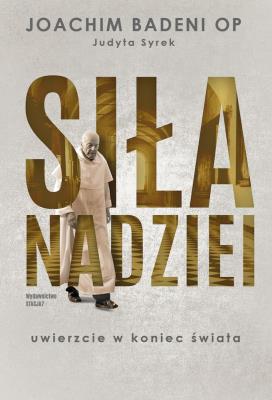 Siła nadziei. Autor: Joachim Badeni, Judyta Syrek. SmakLiter.pl Okładka książki Siła nadziei