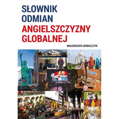 Słownik odmian angielszczyzny globalnej. Autor: Kowalczyk Małgorzata. SmakLiter.pl Okładka książki Słownik odmian angielszczyzny globalnej