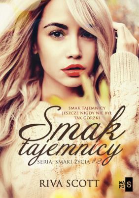 Smak tajemnicy. Autor: Riva Scott. SmakLiter.pl Okładka książki Smak tajemnicy