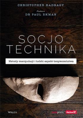 Socjotechnika. Metody manipulacji i ludzki... Autor: Paul Ekman, Hadnagy Christopher. SmakLiter.pl Okładka książki Socjotechnika. Metody manipulacji i ludzki..