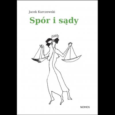 Spór i sądy. Autor: Kurczewski Jacek. SmakLiter.pl Okładka książki Spór i sądy
