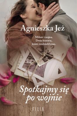 Spotkajmy się po wojnie (pocket). Autor: Jeż Agnieszka. SmakLiter.pl Okładka książki Spotkajmy się po wojnie (pocket)
