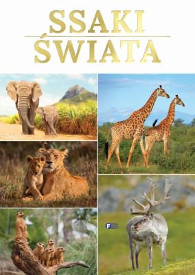 SSAKI ŚWIATA. Autor: Opracowanie zbiorowe. SmakLiter.pl Okładka książki SSAKI ŚWIATA